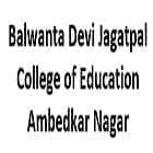 Balwanta Devi Jagatpal College of Education logo - Ambedkar Nagar, Uttar Pradesh